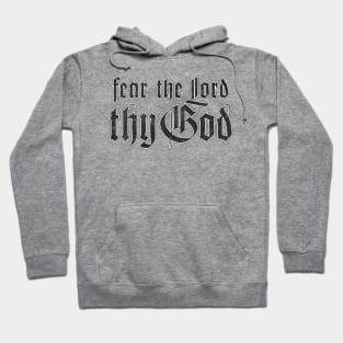 Fear the LORD, thy God Hoodie